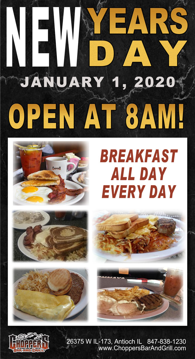 Open Wednesday, New Years Day, at 8am for Breakfast! Come enjoy a hearty breakfast or the 'hair of the dog' after the long night of bringing the new year in.
Happy New Years from Bill, Sharon, & the entire Choppers Staff! Open Wednesday, New Years Day, at 8am for Breakfast! Come enjoy a hearty breakfast or the 'hair of the dog' after the long night of bringing the new year in.
Happy New Years from Bill, Sharon, & the entire Choppers Staff!