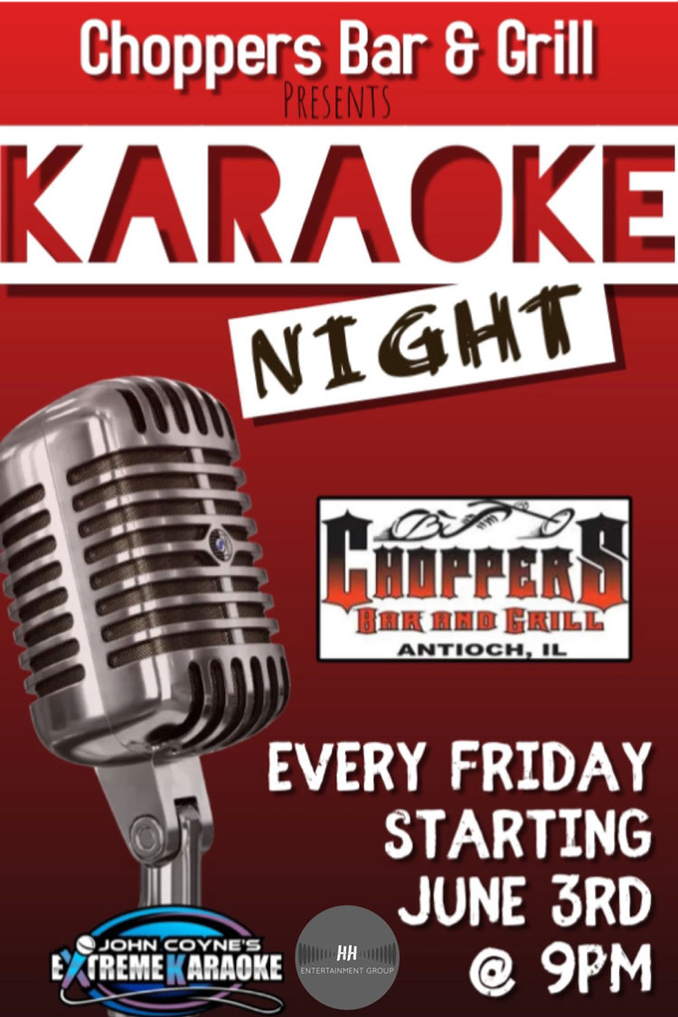 HH Entertainment Group & Choppers Bar and Grill Present… Extreme Karaoke Fridays 9PM-Midnight starting June 3rd! Join KJ John Coyne for a night of singing, dancing & drinking!
BE SAFE!
Use Our Free Chopper Bus Shuttle to Pick You Up & Take You Home! Rides are FREE, but please tip your driver. HH Entertainment Group & Choppers Bar and Grill Present… Extreme Karaoke Fridays 9PM-Midnight starting June 3rd! Join KJ John Coyne for a night of singing, dancing & drinking!
BE SAFE!
Use Our Free Chopper Bus Shuttle to Pick You Up & Take You Home! Rides are FREE, but please tip your driver.